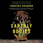 Earthly Bodies, Vanessa Chakour