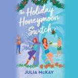 The Holiday Honeymoon Switch, Julia McKay