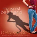 My Worst Best Friend, Dyan Sheldon