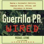 Guerrilla P.R. Wired, Michael Levine