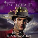 Smokin' Six-Shooter, B.J. Daniels