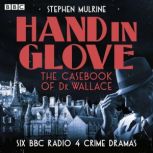Hand in Glove  The Casebook of Dr Wa..., Stephen Mulrine