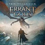 Errant Gods, Erik Henry Vick