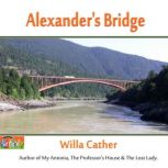 Alexander's Bridge Willa Cather's First Novel, Willa Cather