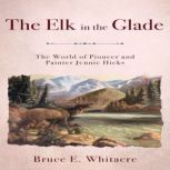 The Elk in the Glade, Bruce E. Whitacre