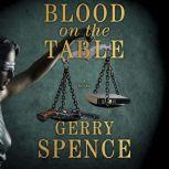 Blood on the Table, Gerry Spence