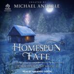 Homespun Fate, Michael Anderle