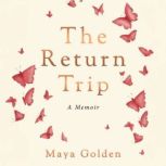 The Return Trip, Maya Golden
