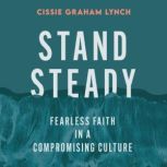 Stand Steady, Cissie Graham Lynch
