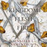 A Kingdom of Flesh and Fire A Blood and Ash Novel, Jennifer L. Armentrout