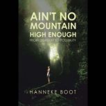 Aint No Mountain High Enough, Hanneke Boot