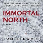 Immortal North, Tom Stewart