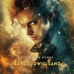 Karl Ludwig Sand, Alexandre Dumas