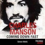 Charles Manson Coming Down Fast, Simon Wells