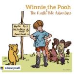 Winnie the Pooh and the North Pole Ad..., A.A. Milne