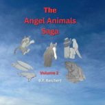 The Angel Animals Saga, B.F. Reichert