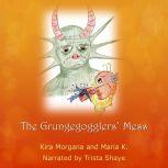 The Grungegogglers' Mess - Land Far Away - Book 04, Kira Morgana and Maria K