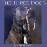 The Three Dogs, Andrew Lang