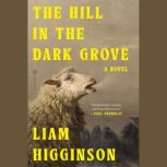 The Hill in the Dark Grove, Liam Higginson