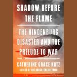 Shadow Before the Flame, Catherine Grace Katz