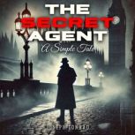 The Secret Agent A Simple Tale, Joseph Conrad