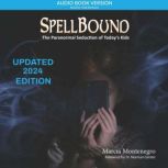 Spellbound The Paranormal Seduction ..., Marcia Montenegro