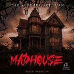 Madhouse, Christopher Artinian