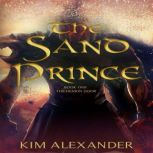 The Sand Prince, Kim Alexander