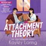 Attachment Theory, Kayley Loring