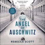 The Angel of Auschwitz, Rebecca Scott