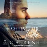 Fighting the Tide, C.A. Rene