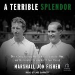 A Terrible Splendor, Marshall Jon Fisher