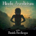 Hindu Asceticism and its Spiritual Di..., Daniela Bevilacqua