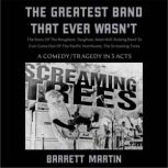 The Greatest Band That Ever Wasnt, Barrett Martin