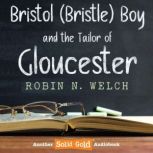 Bristol Bristle Boy and the Tailor ..., Robin N Welch