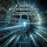 A Journey into Cybersecurity, Cameron Brooks