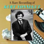 A Rare Recording of Kurt Vonnegut, Kurt Vonnegut