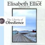 The Liberty of Obedience, Elisabeth Elliot