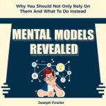 Mental Models Revealed, Joseph Fowler