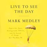 Live to See the Day, Mark Medley