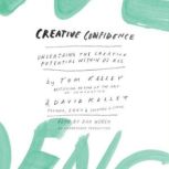 Creative Confidence Unleashing the Creative Potential Within Us All, Tom Kelley