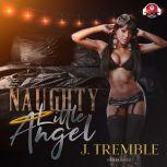 Naughty Little Angel, J. Tremble