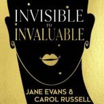 Invisible to Invaluable, Jane Evans