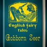 Gobborn Seer, English Fairy Tales