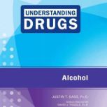 Alcohol, Justin T. Gass, Ph.D.