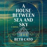 A House Between Sea and Sky, Beth Cato
