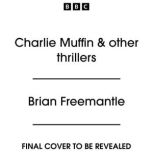 Charlie Muffin other thrillers, Brian Freemantle