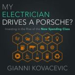 My Electrician Drives a Porsche?, Gianni Kovacevic
