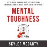 Mental Toughness How to Develop Warr..., Skyler McCarty