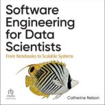 Software Engineering for Data Scienti..., Catherine Nelson